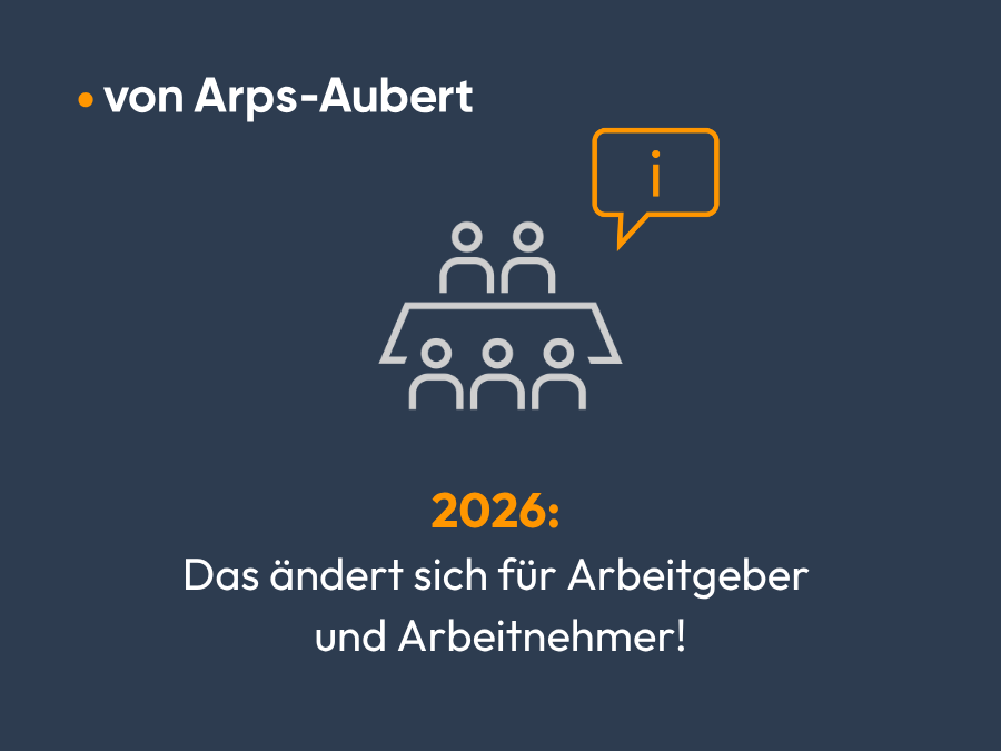 Eine grafische Darstellung zeigt eine Gruppe von Personen an einem Tisch, während eine Sprechblase mit dem Symbol „i“ geöffnet ist. Darunter steht der Text: „2026: Das ändert sich für Arbeitgeber und Arbeitnehmer!“