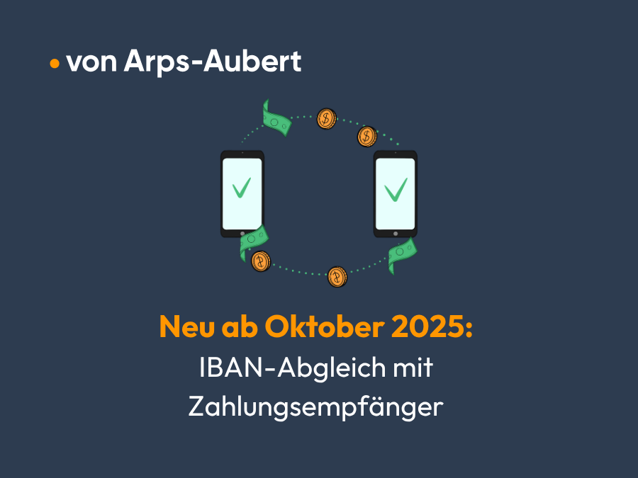 Zwei Smartphones, die miteinander verbunden sind, zeigen jeweils ein grünes Häkchen. Um sie herum kreisen Geldscheine und Münzen. Darunter steht der Text: "Neu ab Oktober 2025: IBAN-Abgleich mit Zahlungsempfänger".