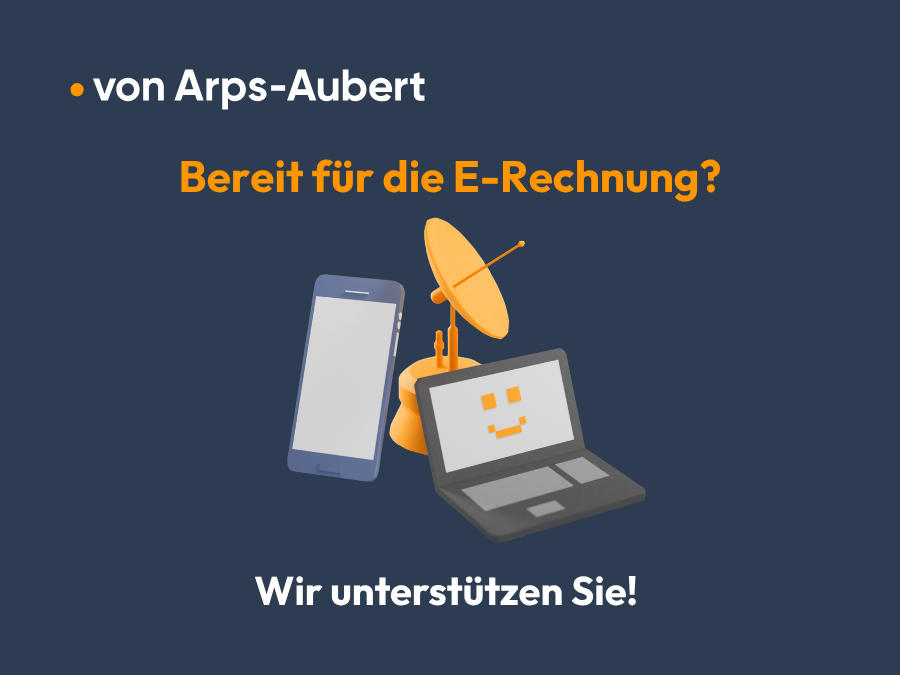 Bereit für die E-Rechnung? Ein Smartphone, ein Laptop mit einem lächelnden Gesicht und eine Satellitenschüssel sind abgebildet, um Unterstützung anzubieten.